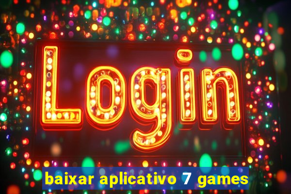 baixar aplicativo 7 games